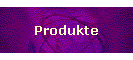 Produkte